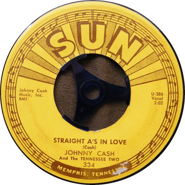 Johnny Cash & The Tennessee Two / Johnny Cash : Straight A's In Love / I Love You Because (7", Single, Pla)