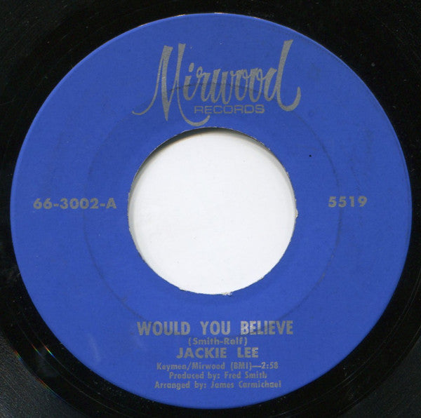 Jackie Lee : Would You Believe / You're Everything (7", Single)