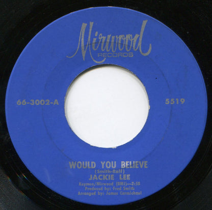 Jackie Lee : Would You Believe / You're Everything (7", Single)