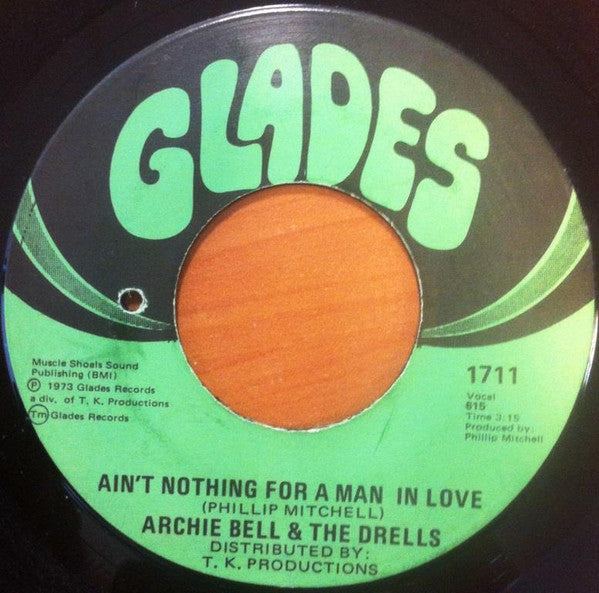 Archie Bell & The Drells : Ain't Nothing For A Man In Love / You Never Know What's On A Woman's Mind (7", Single)