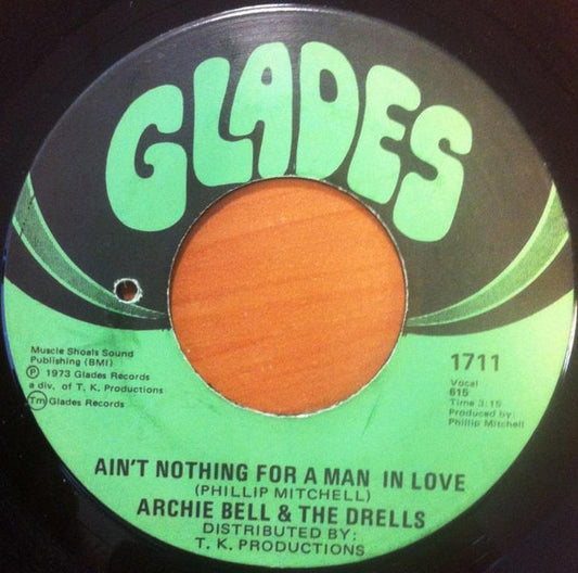 Archie Bell & The Drells : Ain't Nothing For A Man In Love / You Never Know What's On A Woman's Mind (7", Single)