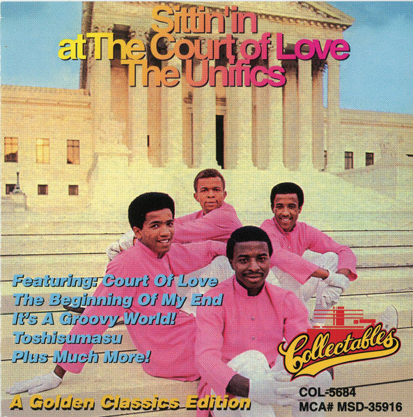 The Unifics : Sittin' In At The Court Of Love - A Golden Classics Edition (CD)