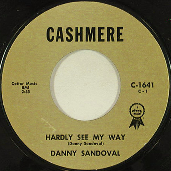 Danny Sandoval (2) : Hardly See My Way / Angel City Jam (7", Mono, Styrene, All)