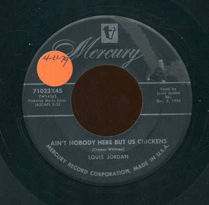 Louis Jordan : Ain't Nobody Here But Us Chickens  (7", Single)