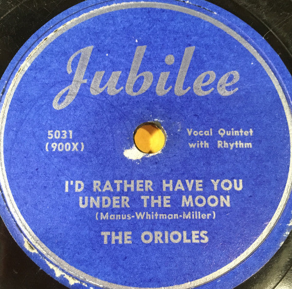 The Orioles : We're Supposed To Be Through / I'd Rather Have You Under The Moon (Shellac, 10")