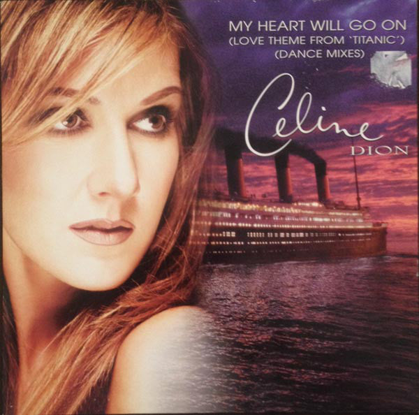 Céline Dion : My Heart Will Go On (Love Theme From 'Titanic') (Dance Mixes) (12", Single)