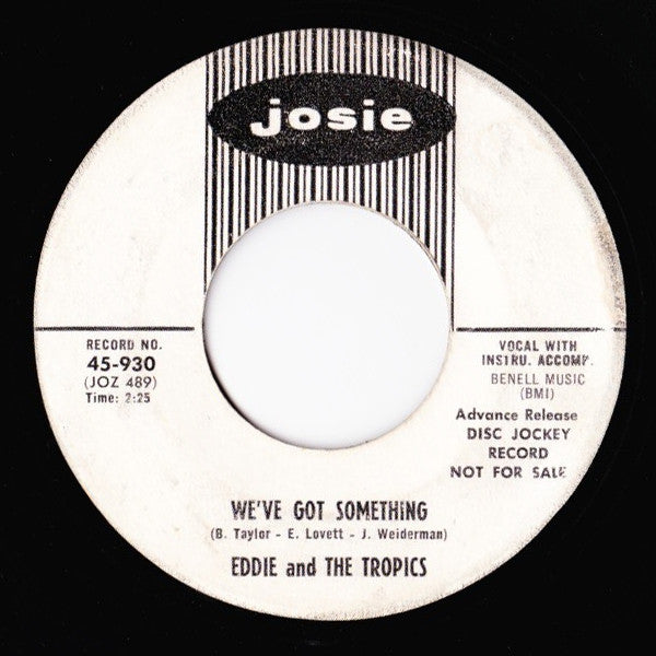 Eddie & The Tropics : We've Got Something / Don't Monkey With Other Monkey's Monkey (7", Single, Mono, Promo)