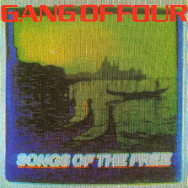 Gang Of Four : Songs Of The Free (CD, Album, RE)