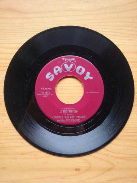 Clarence Palmer (3) And The Jive Bombers : Is This The End / Just Around The Corner (7")