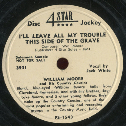 William Moore And The Country Cousins : What Would You Do Without Jesus / I'll Leave All My Troubles This Side Of The Grave (Shellac, 10", Promo)