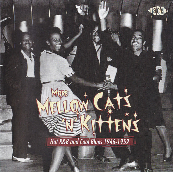 Various : More Mellow Cats 'N' Kittens (Hot R&B And Cool Blues 1946-1952) (CD, Comp)