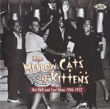 Various : More Mellow Cats 'N' Kittens (Hot R&B And Cool Blues 1946-1952) (CD, Comp)