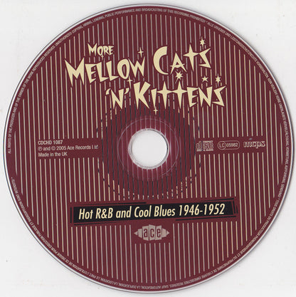 Various : More Mellow Cats 'N' Kittens (Hot R&B And Cool Blues 1946-1952) (CD, Comp)