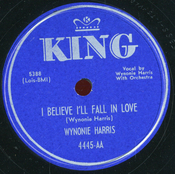 Wynonie Harris : I Believe I'll Fall In Love / A Love Untrue (Shellac, 10")