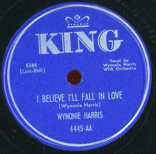 Wynonie Harris : I Believe I'll Fall In Love / A Love Untrue (Shellac, 10")