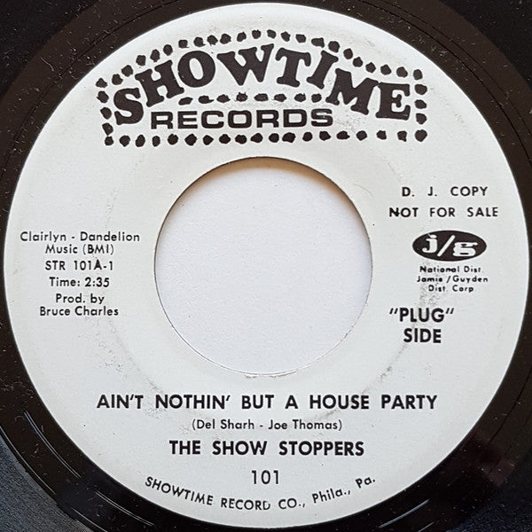 The Show Stoppers : Ain't Nothin' But A House Party / What Can Man Do? (7", Single, Promo)
