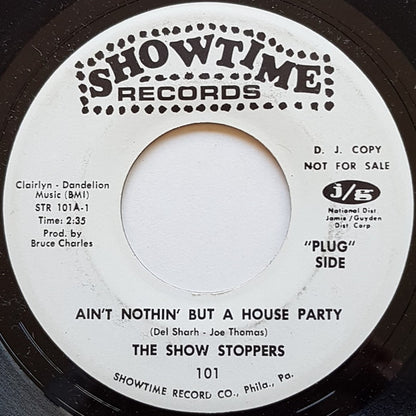 The Show Stoppers : Ain't Nothin' But A House Party / What Can Man Do? (7", Single, Promo)