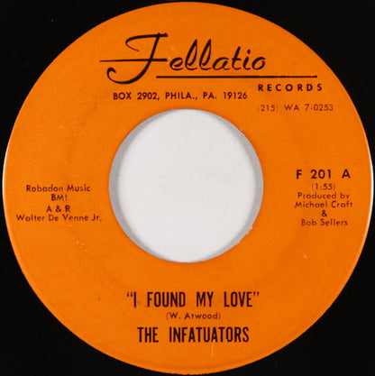 The Infatuators : I Found My Love / Where Are You (7")