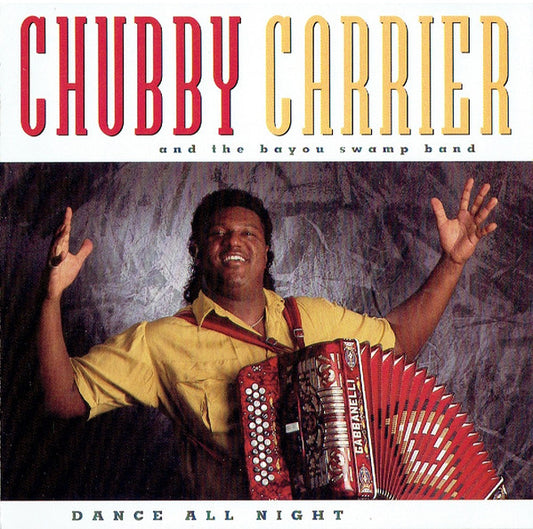 Chubby Carrier & The Bayou Swamp Band : Dance All Night (CD, Album)