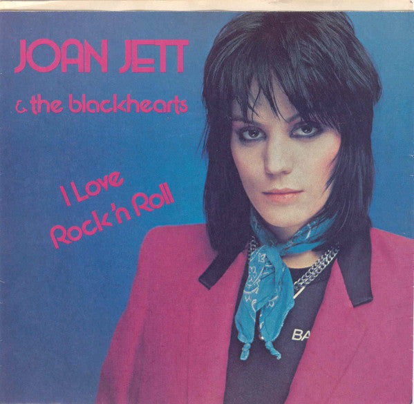 Joan Jett & The Blackhearts : I Love Rock 'N Roll (7", Single, Styrene, Ind)