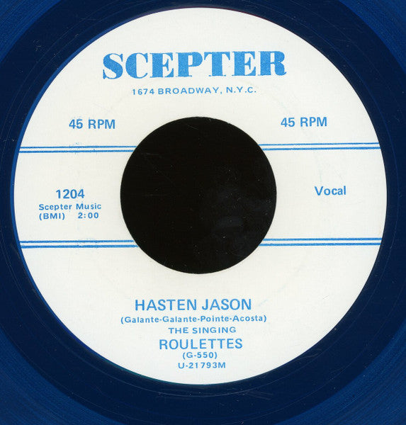 The Singing Roulettes : Hasten Jason / Wouldn't Be Goin Steady (7", Single, Unofficial, Blu)