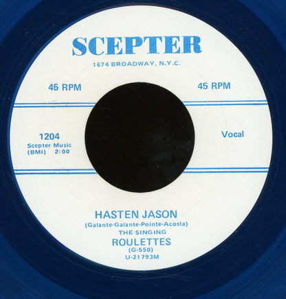 The Singing Roulettes : Hasten Jason / Wouldn't Be Goin Steady (7", Single, Unofficial, Blu)