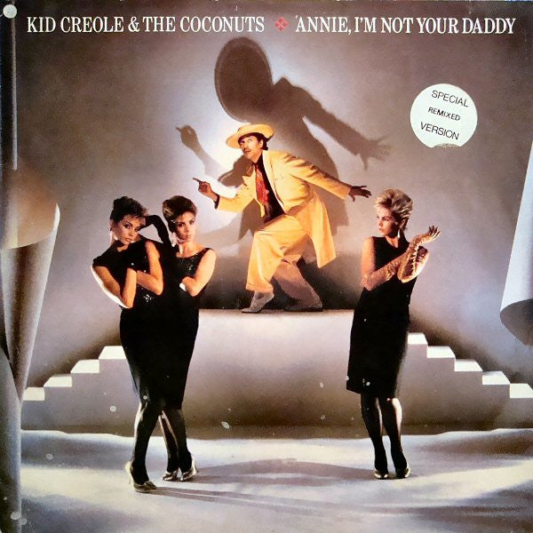 Kid Creole And The Coconuts : Annie, I'm Not Your Daddy (12")