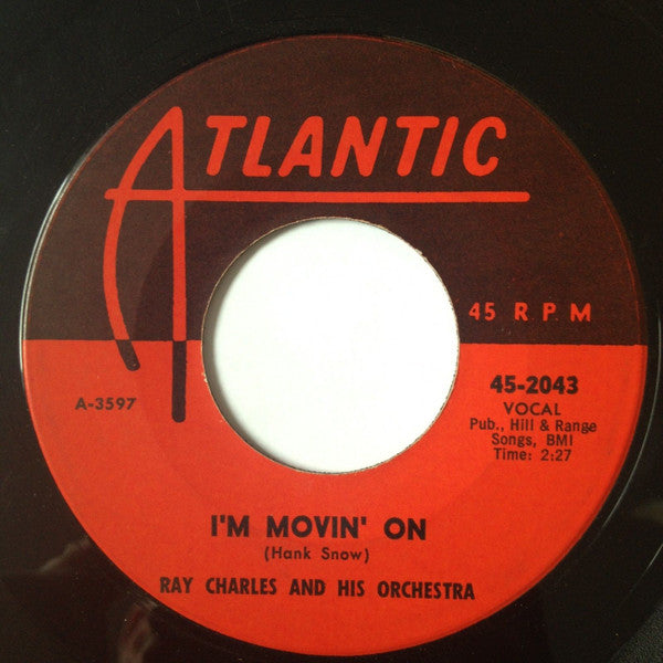 Ray Charles And His Orchestra : I'm Movin' On / I Believe To My Soul (7", Single)
