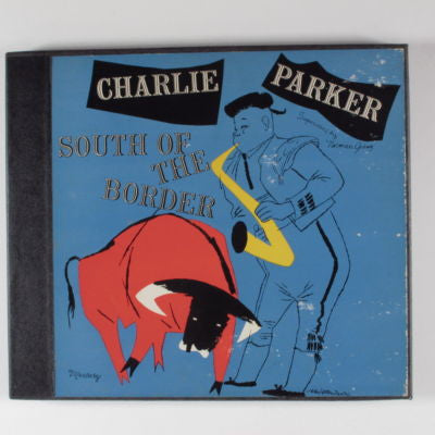 Charlie Parker : Charlie Parker Plays South Of The Border (4xShellac, 10", Album)