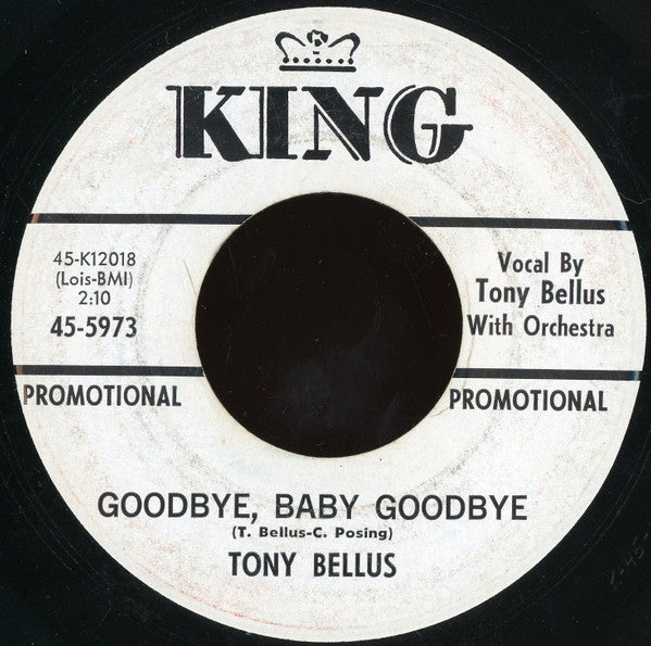 Tony Bellus : Goodbye, Baby Goodbye (7", Promo)