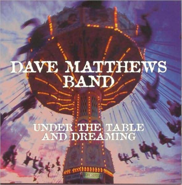 Dave Matthews Band : Under The Table And Dreaming (CD, Album, RE, RP)