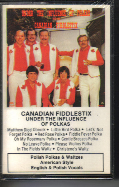 Canadian Fiddlestix : Under The Influence Of Polkas (Cass, Album)
