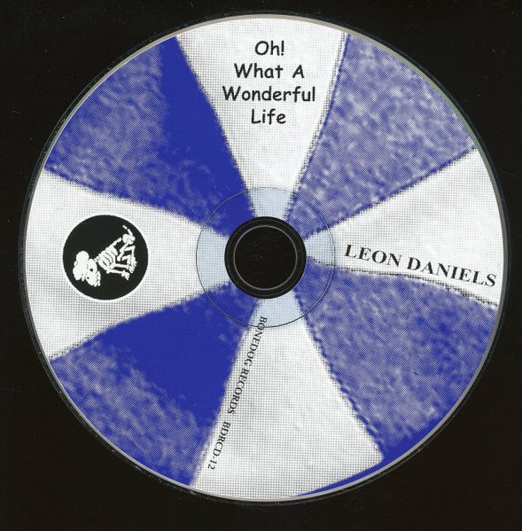 Leon Daniels (2) : Oh! What A Wonderful Life (CD, Album)