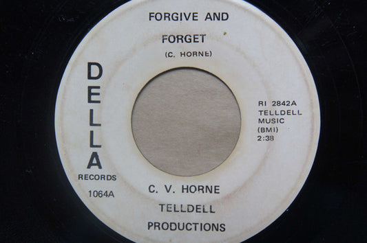 C.V. Horne : Forgive And Forget (7", Single)