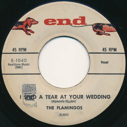 The Flamingos : (They're Writing Songs Of Love) But Not For Me / I Shed A Tear At Your Wedding (7", Single)