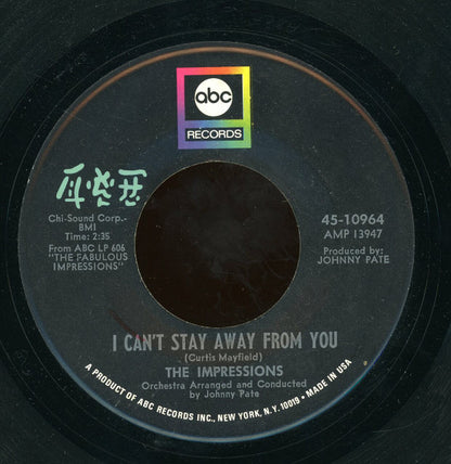 The Impressions : I Can't Stay Away From You / You Ought To Be In Heaven (7", Single)