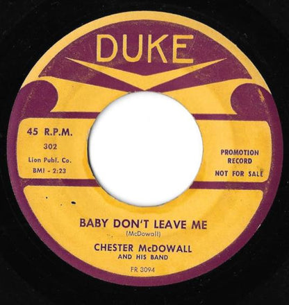 Chet McDowell : Baby Don't Leave Me / I Wonder Why (7", Promo)