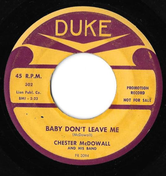 Chet McDowell : Baby Don't Leave Me / I Wonder Why (7", Promo)